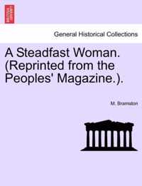 A Steadfast Woman. (Reprinted from the Peoples' Magazine.).