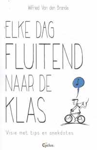 Elke dag fluitend naar de klas