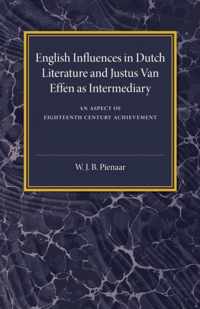 English Influences in Dutch Literature and Justus Van Effen As Intermediary