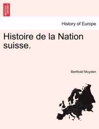 Histoire de La Nation Suisse. Tome Second