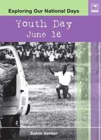 Exploring Our National Days, Youth Day June 16