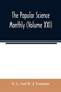 The Popular science monthly (Volume XXI)