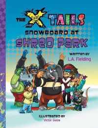 The X-Tails Snowboard at Shred Park