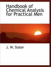 Handbook of Chemical Analysis for Practical Men