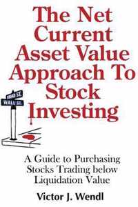 The Net Current Asset Value Approach to Stock Investing