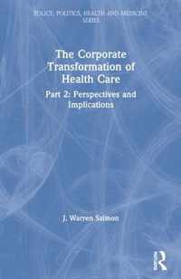 The Corporate Transformation of Health Care: Part 2