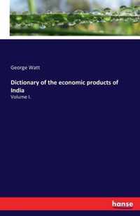 Dictionary of the economic products of India