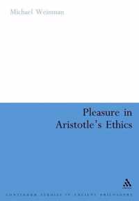 Pleasure in Aristotle's Ethics