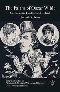 The Faiths of Oscar Wilde: Catholicism, Folklore and Ireland