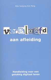 Verslaafd aan afleiding