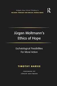 Jurgen Moltmann's Ethics of Hope