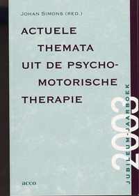 Actuele themata uit de psychomotorische therapie. jaarboek 2003