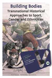 Jaarboek voor Vrouwengeschiedenis 38 -   Building Bodies: Transnational Historical Approaches to Sport, gender and Ethnicities