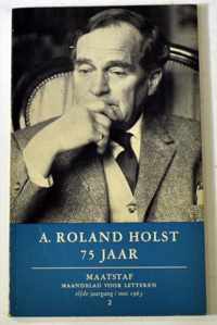 A. Roland Holst 75 jaar - Maatstaf 11e jaargang nr 2 -  mei 1963