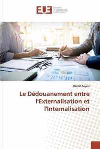 Le Dedouanement entre l'Externalisation et l'Internalisation