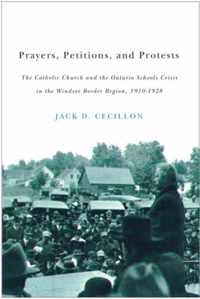 Prayers, Petitions, and Protests: The Catholic Church and the Ontario Schools Crisis in the Windsor Border Region, 1910-1928