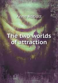 The two worlds of attraction