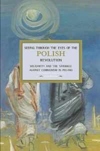 Seeing Through The Eyes Of The Polish Revolution: Solidarity And The Struggle Against Communism In Poland