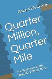 Quarter Million, Quarter Mile