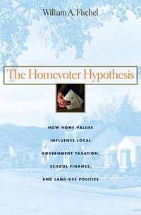 The Homevoter Hypothesis - How Home Values Influence Local Government Taxation, School Finance and Land-Use Policies