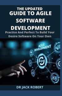 The Updated Guide to Agile Software Development