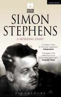 Simon Stephens A Working Diary