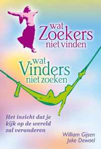 Wat Zoekers niet vinden - Wat Vinders niet zoeken