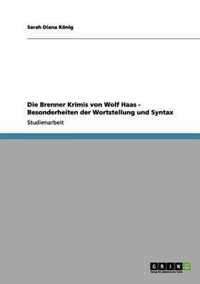 Die Brenner Krimis von Wolf Haas - Besonderheiten der Wortstellung und Syntax