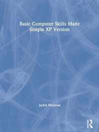 Basic Computer Skills Made Simple Xp Version