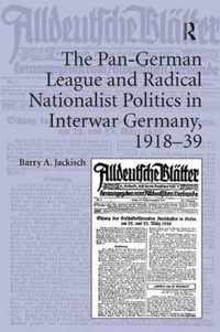 The Pan-German League and Radical Nationalist Politics in Interwar Germany, 1918-39