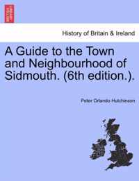 A Guide to the Town and Neighbourhood of Sidmouth. (6th Edition.).