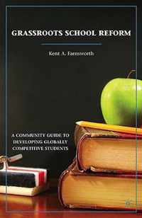 Grassroots School Reform: A Community Guide to Developing Globally Competitive Students