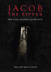 Jacob the Ripper: The Case Against Jacob Levy