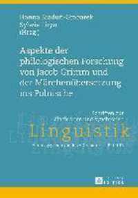 Aspekte der philologischen Forschung von Jacob Grimm und der Märchenübersetzung ins Polnische