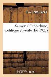 Sauvons l'Indo-Chine, Politique Et Verite