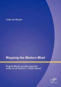 Mapping the Modern Mind: Virginia Woolf's parodic approach to the art of fiction in "Jacob's Room"