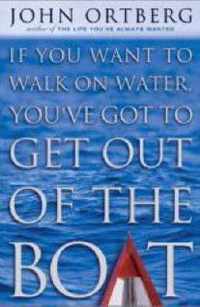 If You Want To Walk On Water You've Got To Get Out Of The Boat