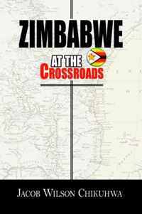 Zimbabwe At The Crossroads