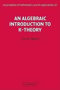 An Algebraic Introduction to K-Theory