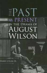 The Past as Present in the Drama of August Wilson