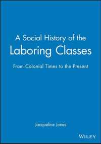 A Social History Of The Laboring Classes