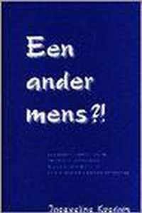 Een ander mens ?!