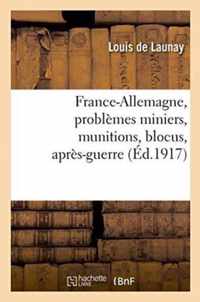 France-Allemagne, Problemes Miniers, Munitions, Blocus, Apres-Guerre