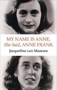 My Name is Anne, She Said, Anne Frank