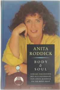 Body & soul : eerlijk zakendoen: het succesverhaal van Anita Roddick en The Body Shop