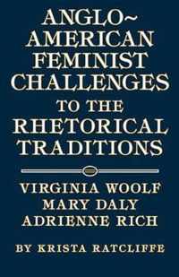 Anglo-American Feminist Challenges to the Rhetorical Traditions