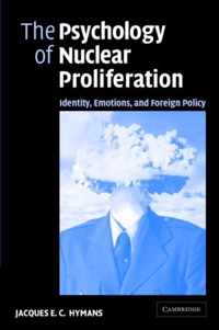 The Psychology of Nuclear Proliferation