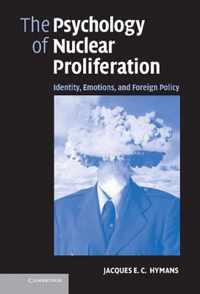 The Psychology of Nuclear Proliferation