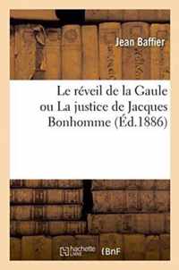 Le Reveil de la Gaule Ou La Justice de Jacques Bonhomme