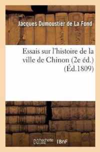 Essais Sur l'Histoire de la Ville de Chinon 2e Ed.